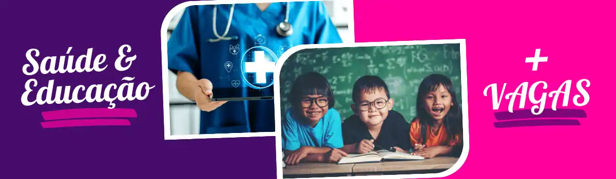 Saúde e Vagas em Creches